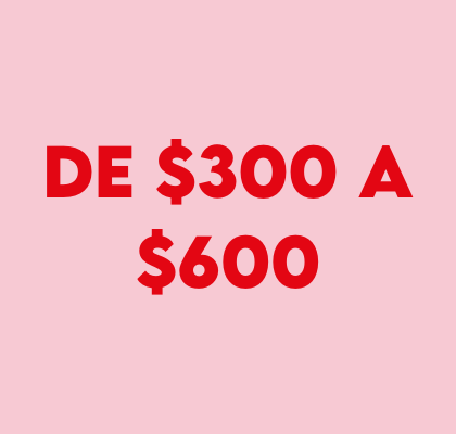 De $300 a $600